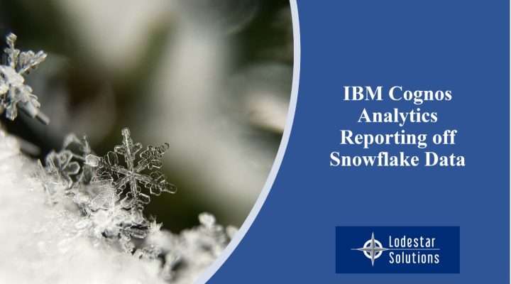 IBM Cognos Analytics Reporting off Snowflake Data