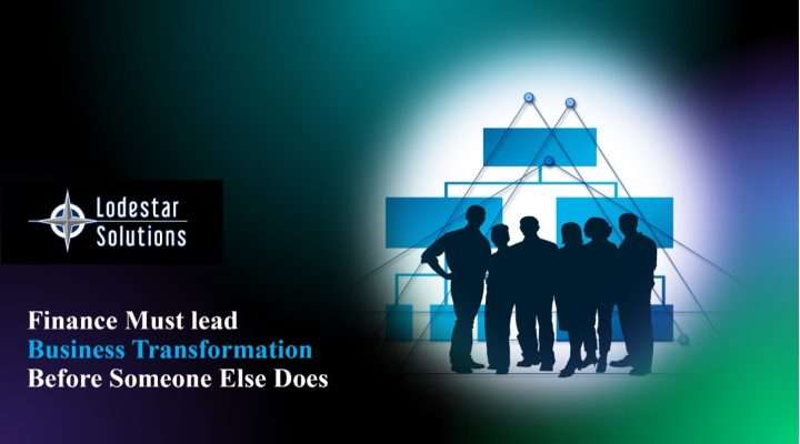 Finance Must Lead Business Transformation Before Someone Else Does