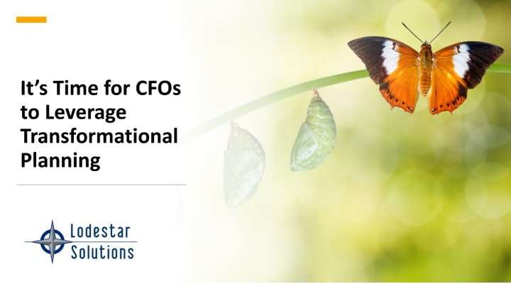 It’s Time for CFOs to Leverage Transformational Planning