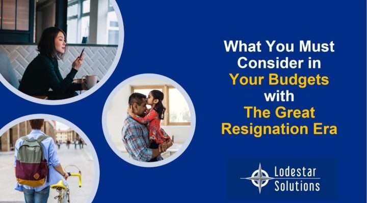 What You Must Consider in Your Budgets with The Great Resignation