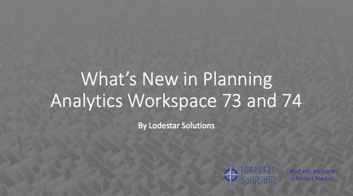 What's New In Planning Analyitcs Workspace 73 and 74 copy