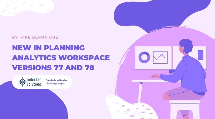New in Planning Analytics Workspace versions 77 and 78