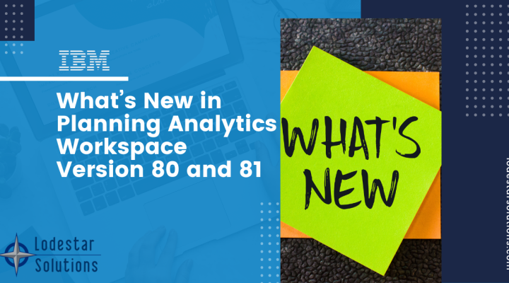 What’s New in Planning Analytics Workspace Version 80 and 81