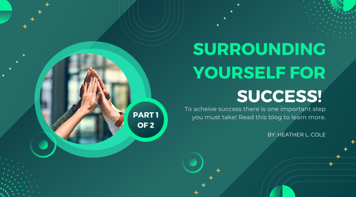Surrounding Yourself for Success - Part 1