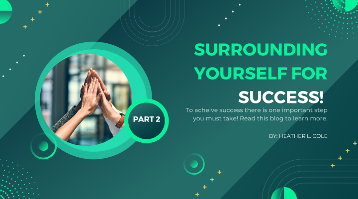 Surrounding Yourself for Success Part 2