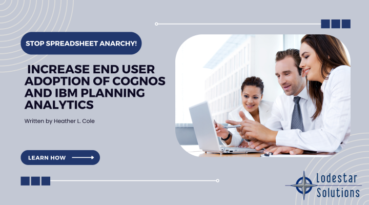 Stop Spreadsheet Anarchy, Increase End User Adoption of Cognos and IBM Planning Analytics