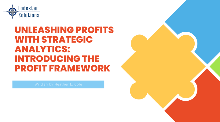 Unleashing Profits with Strategic Analytics: Introducing the PROFIT Framework
