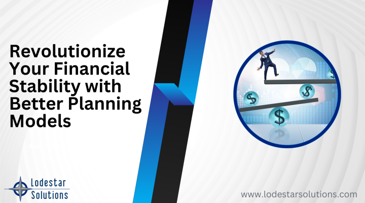 Revolutionize Your Financial Stability with Better Planning Models
