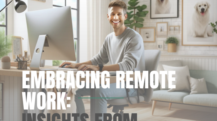 Embracing Remote Work Insights from Business Leaders