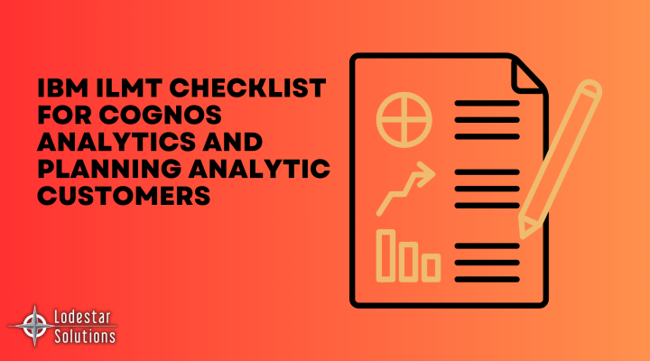 IBM ILMT Checklist for Cognos Analytics and Planning Analytic Customers