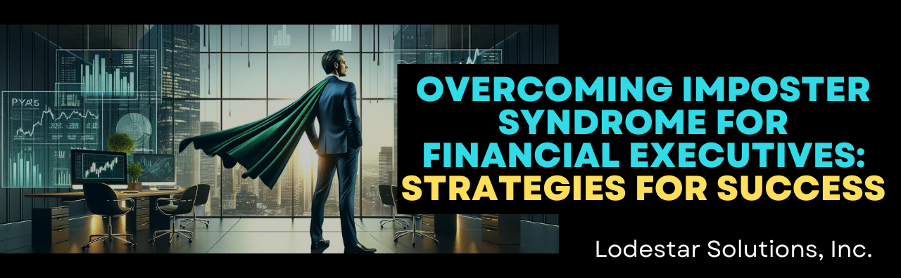 Overcoming Imposter Syndrome for Financial Executives- Strategies for Success