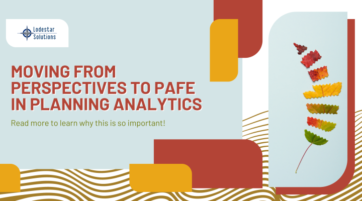 Moving from Perspectives to PAFE in Planning Analytics