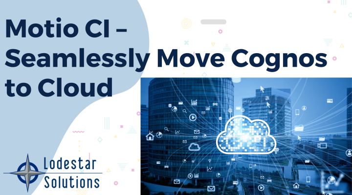 Motio CI – Seamlessly Move Cognos to Cloud